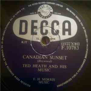 Ted Heath And His Music Featuring Don Lusher - Canadian Sunset / Oriental H ...