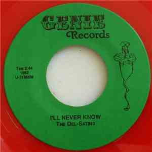 The Del-Satins - I'll Never Know / Read Between The Lines
