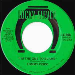 Tommy Cisco - I'm The One To Blame