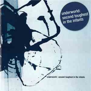 Underworld - Second Toughest In The Infants