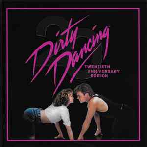 Various - Dirty Dancing 20th Anniversary Edition
