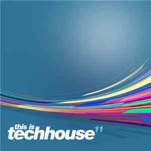 Various - This Is Techhouse 11
