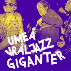 Various - Umeå Vråljazz Giganter