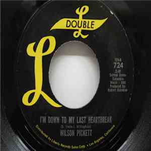 Wilson Pickett - I'm Down To My Last Heartbreak / I Can't Stop