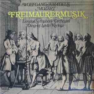 Wolfgang Amadeus Mozart - Werner Krenn / Tom Krause / Georg Fischer / Edinburgh Festival Chorus / London Symphony Orchestra / Istvan Kertesz - Freimaurermusik - Sämtliche Kompositionen