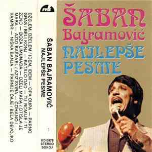 Šaban Bajramović - Najlepše Pesme