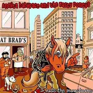Annita Babyface And The Tasty Poneys - Kiss The Moustache