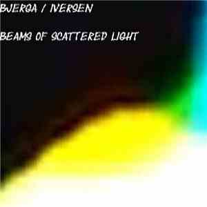 Bjerga / Iversen - Beams Of Scattered Light