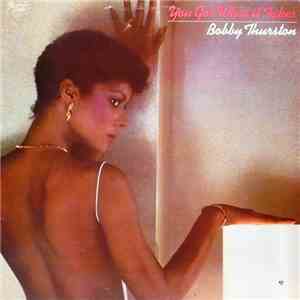 Bobby Thurston - You Got What It Takes