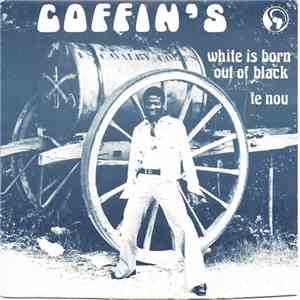 Coffin's - White Is Born Out Of Black