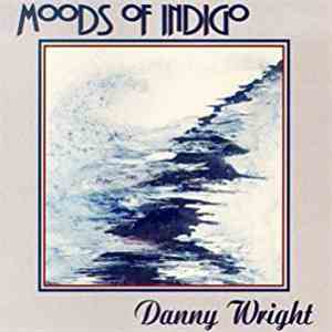 Danny Wright - Moods Of Indigo