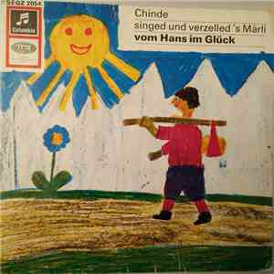 D'Schlieremer Chind - Singed Und Verzelled S'Märli Vom Hans Im Glück