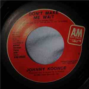 Johnny Koonce - Don't Make Me Wait