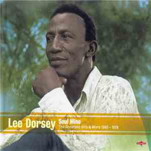 Lee Dorsey - Soul Mine The Greatest Hits & More 1960-1978