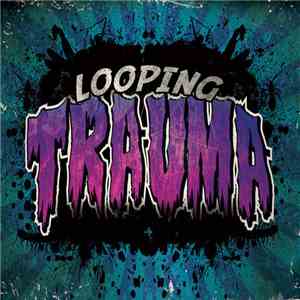 Looping  - Trauma