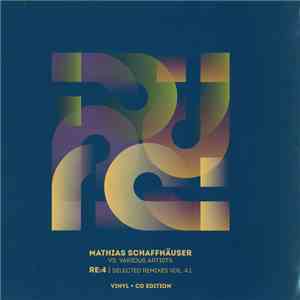 Mathias Schaffhäuser Vs. Various - RE:4 | Selected Remixes Vol. 4.1
