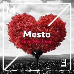 Mesto - Give Me Love