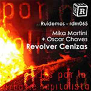 Mika Martini + Oscar Chaves - Revolver Cenizas