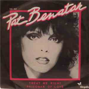 Pat Benatar - Treat Me Right / Prisonar Of Love