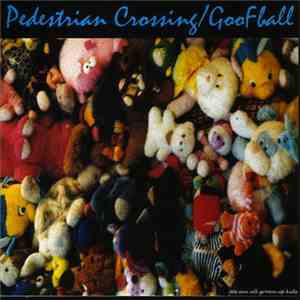 Pedestrian Crossing / Goofball - Pedestrian Crossing / Goofball