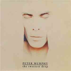 Peter Murphy - The Sweetest Drop