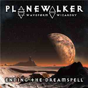 Planewalker - Ending The Dreamspell