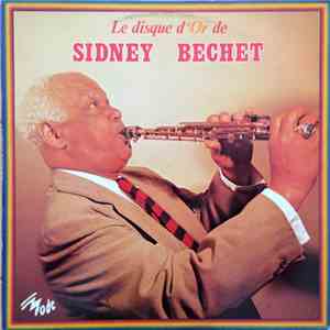 Sidney Bechet - Le Disque D'Or De Sidney Bechet