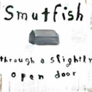 Smutfish - Through A Slightly Open Door