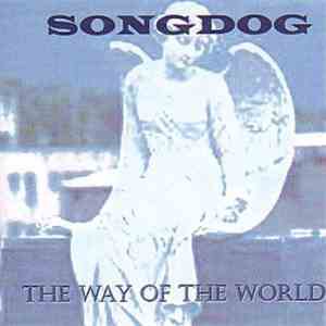 Songdog - The Way Of The World