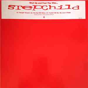 Stepchild - Shut Up And Feel The Vibe...