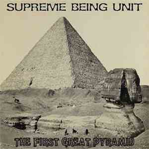 Supreme Being Unit - The First Great Pyramid