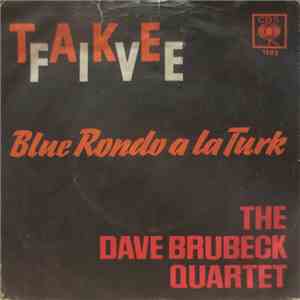 The Dave Brubeck Quartet - Take Five / Blue Rondo A La Turk