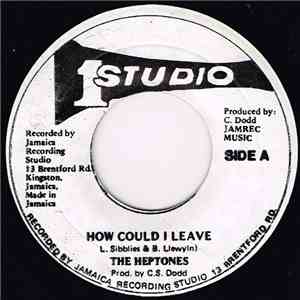 The Heptones / The Mellow Larks - How Could I Leave / Lite Of My Life
