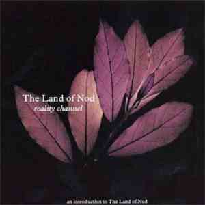 The Land Of Nod - Reality Channel: An Introduction To The Land Of Nod