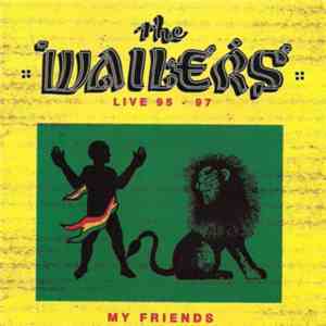 The Wailers - Live 95 - 97 My Friends