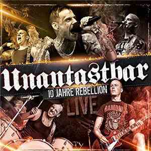 Unantastbar - 10 Jahre Rebellion Live