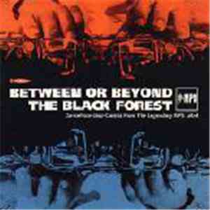 Various - Between Or Beyond The Black Forest