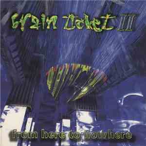 Various - Brain Ticket II - From Here To Nowhere
