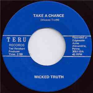 Wicked Truth - Take A Chance / Rock No More