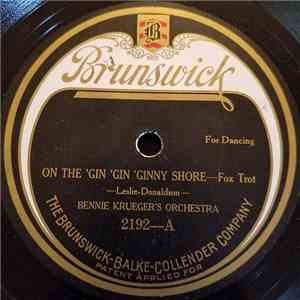 Bennie Krueger's Orchestra - On The 'Gin 'Gin 'Ginny Shore / Carolina Blues