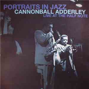 Cannonball Adderley - Portraits In Jazz - Live At The Half Note