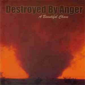 Destroyed By Anger - A Beautiful Chaos