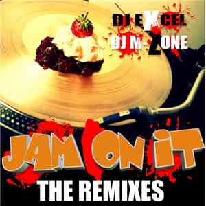 DJ M-Zone, DJ Excel - Jam On It (The Remixes)