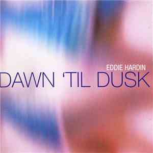 Eddie Hardin - Dawn 'Til Dusk