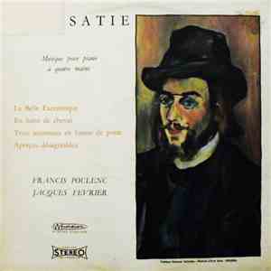 Erik Satie, Francis Poulenc, Jacques Fevrier - Musique Pour Piano à Quatre  ...