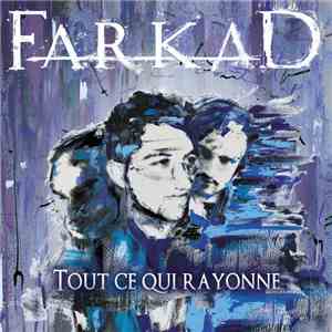 Farkad - Tout Ce Qui Rayonne