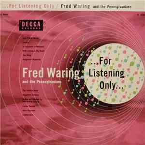 Fred Waring & The Pennsylvanians - For Listening Only