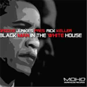 Groove Junkies Presents Rick Keller - Black Man In The White House
