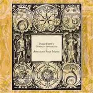 Harry Smith - Harry Smith's Complete Anthology Of American Folk Music