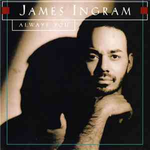 James Ingram - Always You